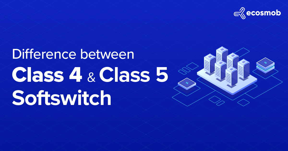 difference between class 4 softswitch and class 5 softswitch
