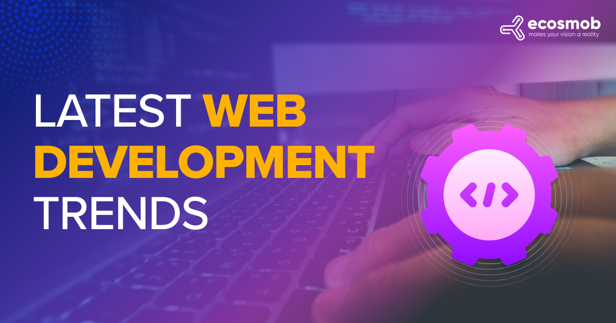 Latest Web Development Trends