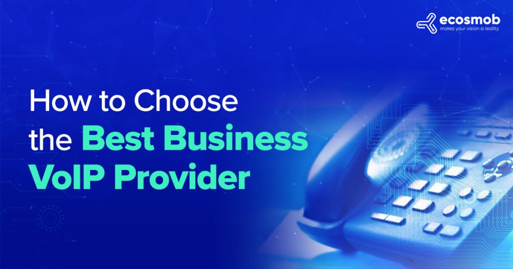 Tips to Choose the Best VoIP Solutions Provider (2024)