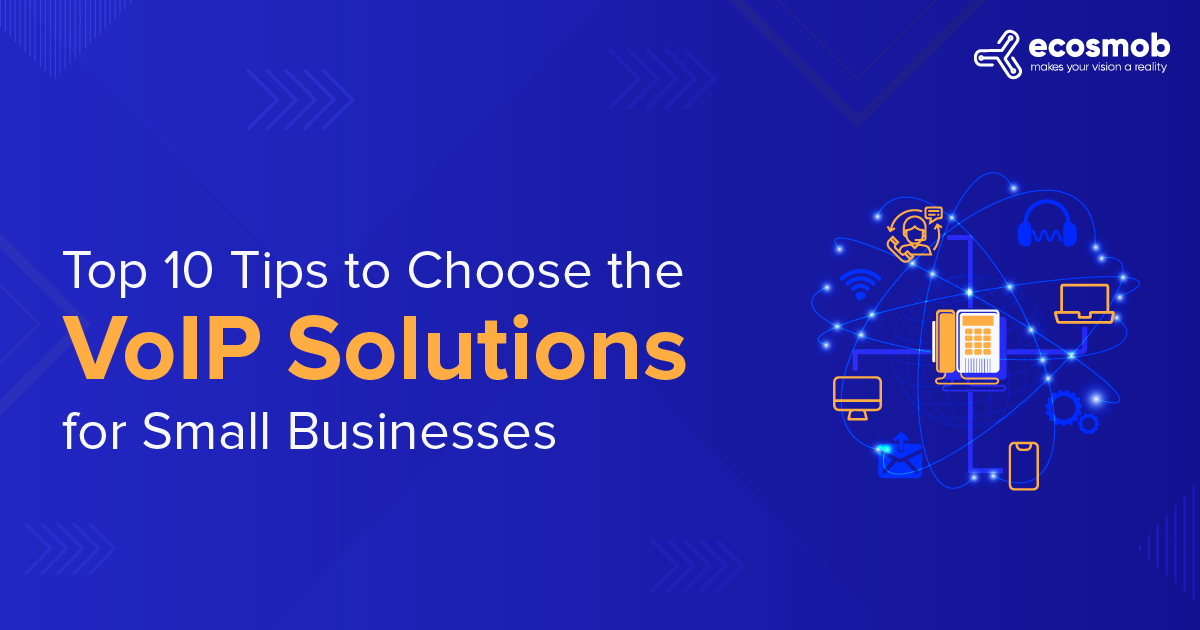 Top 10 Tips to Choose the Best VoIP Solutions for Small Businesses in 2023