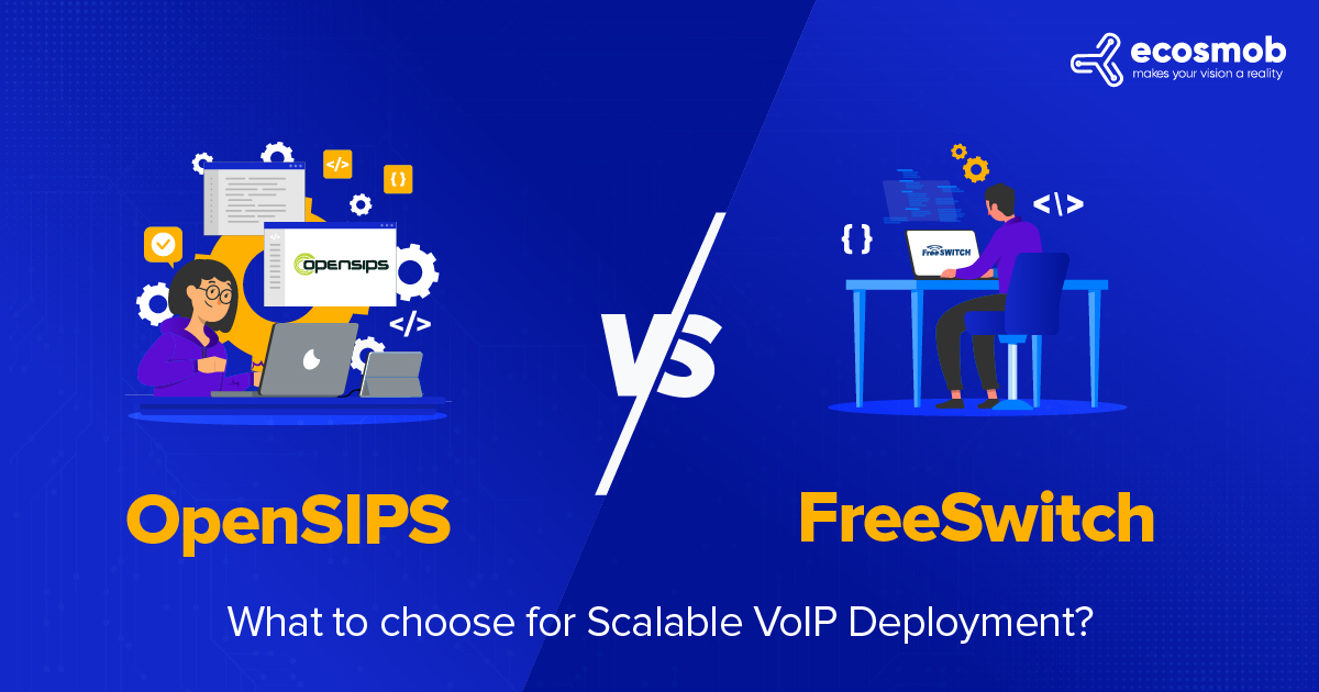OpenSIPS vs FreeSwitch: What to choose for Scalable VoIP Deployment?