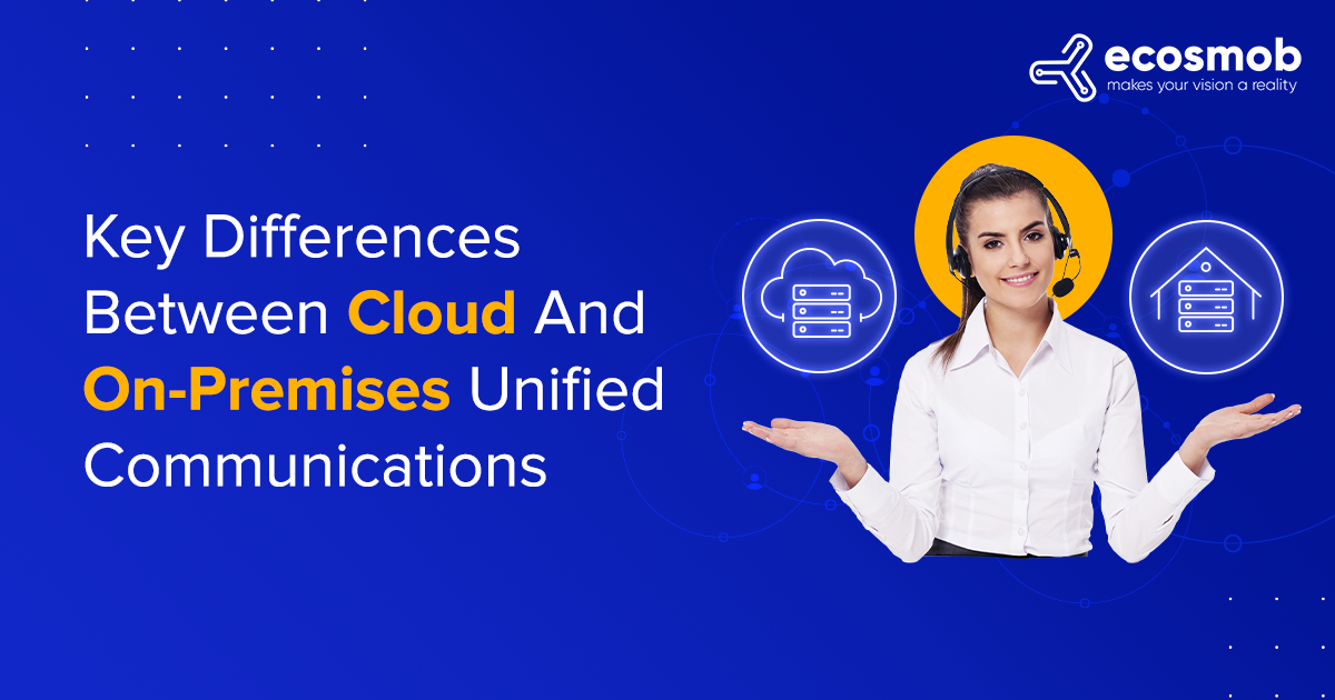 Cloud Vs On-Premises Unified Communications