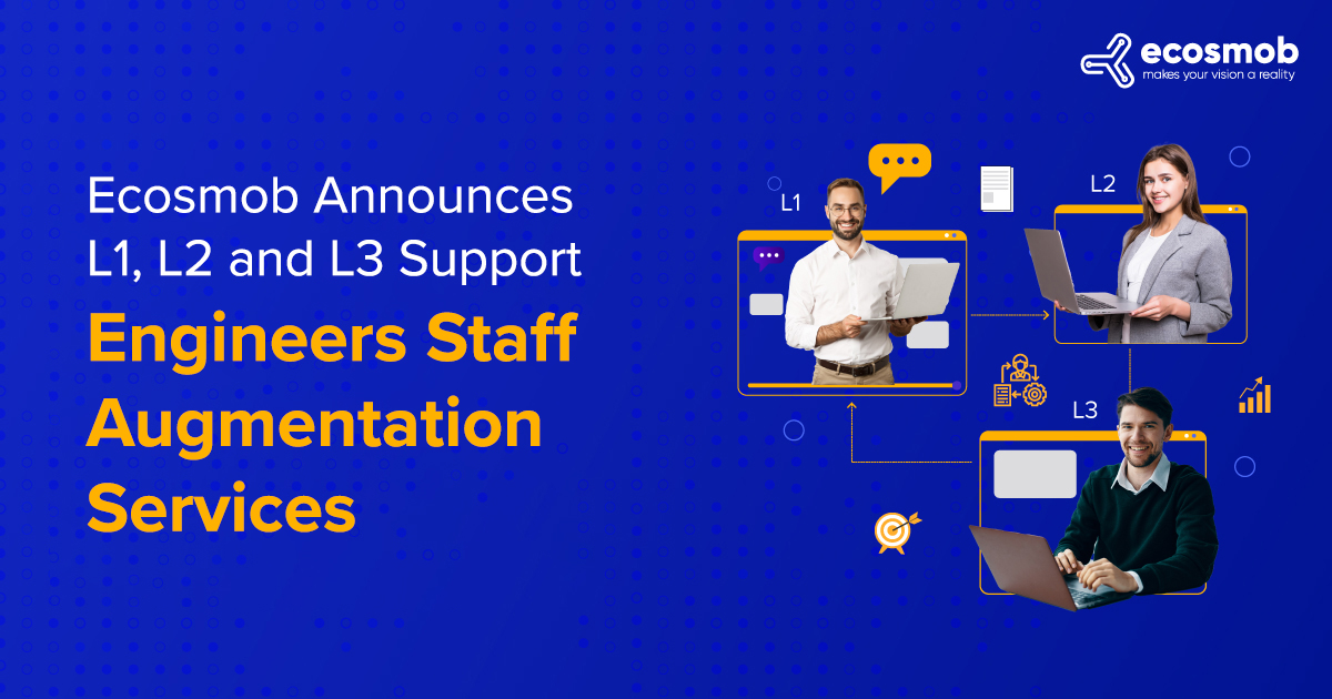 Ecosmob Announces L1, L2 and L3 Support Engineers Staff Augmentation Services