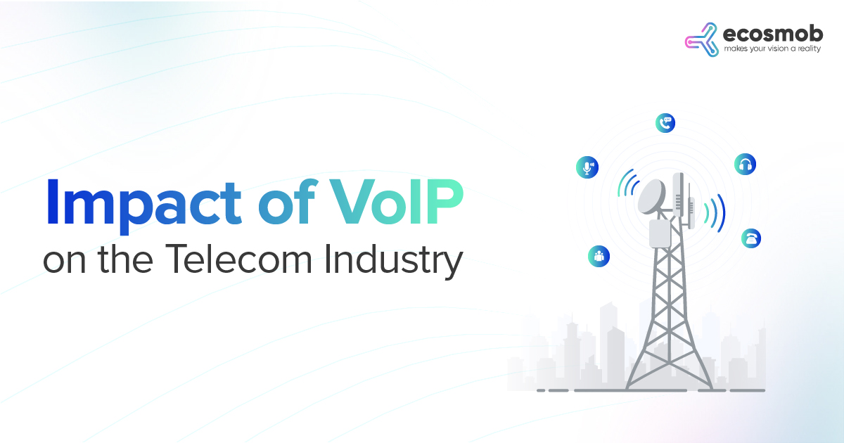 Impact of VoIP on the Telecom Industry