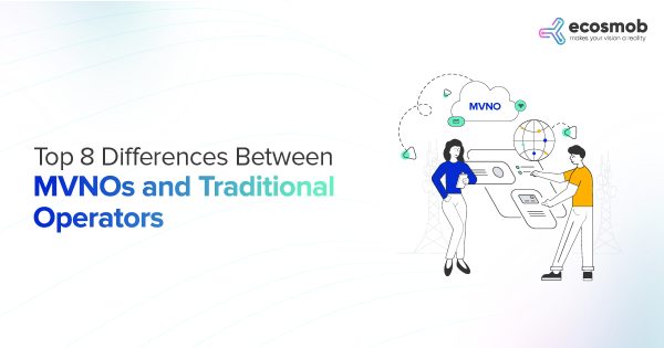 Differences Between MVNOs And Traditional Operators - Ecosmob