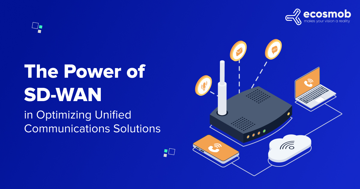 SD-WAN in Optimizing Unified Communications Solutions