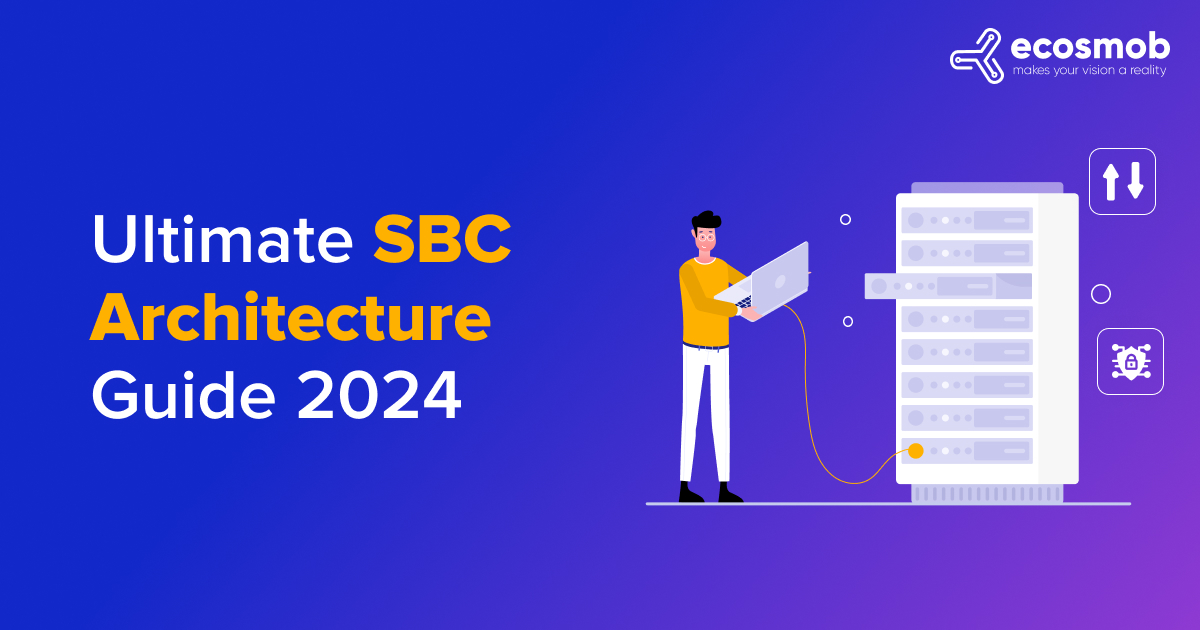 Ultimate SBC Architecture Guide 2024